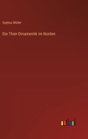 Die Thier-Ornamentik im Norden 3368661728 Book Cover