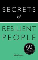 Secrets of Resilient People: 50 Techniques to Be Strong 1473600219 Book Cover