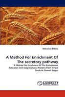 A Method For Enrichment Of The secretory pathway 3838379241 Book Cover