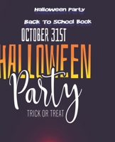 Halloween Party Back To School Book: Composition Notebook, Perfect for Party Favors, School Notes, Gifts, Diary, Creative Writing 1689311894 Book Cover