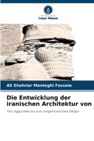 Die Entwicklung der iranischen Architektur von (German Edition) 6208906598 Book Cover