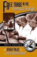 Free Trade in the Bermuda Triangle: ...and Other Tales of Counterglobalization 0816638721 Book Cover