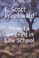 How To Succeed in Law School 108018922X Book Cover