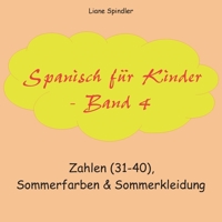 Spanisch für Kinder - Band 4 (German Edition) 3752645210 Book Cover