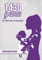 1430 gramos: El peso de un milagro 9916956448 Book Cover