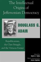 The Intellectual Origins of Jeffersonian Democracy 0739101250 Book Cover
