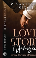 Love Story Unmasked: Virtual Threads of Connection B0CJRVT9X6 Book Cover