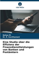 Eine Studie über die Effizienz der Finanzdienstleistungen von Banken und Postämtern (German Edition) 6209802737 Book Cover