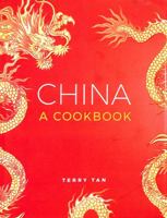 China: A Cookbook: 300 Classic Recipes from Beijing and Canton, to Shanghai and Sichuan 0754831000 Book Cover