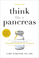 Think Like a Pancreas: A Practical Guide to Managing Diabetes with Insulin 0738215147 Book Cover