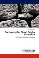 Gurdwara Gru Singh Sabha Mansehra: A Problem Evaluation Approach 3845439076 Book Cover