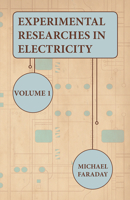 Experimental Researches in Electricity; Volume 1 935534077X Book Cover