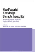 How Powerful Knowledge Disrupts Inequality: Reconceptualising Quality in Undergraduate Education 1350127094 Book Cover