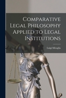 Comparative Legal Philosophy Applied to Legal Institutions 1289350833 Book Cover