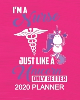 Nurse 2020 Planner - Just Like Unicorns Only Better: 2020 Planner For Women Organizer Diary Appointment Tracker - 137 pages 8" x 10" Unicorn Themed Gifts For Nurses 1694465950 Book Cover