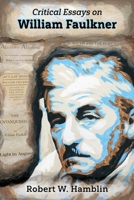 Critical Essays on William Faulkner 1496841131 Book Cover