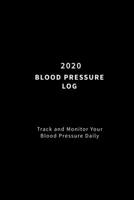 2020 Blood Pressure Log: Track and Monitor Your Blood Pressure Daily 1696460522 Book Cover