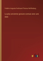 La plus ancienne gravure connue avec une date (French Edition) 3385035341 Book Cover