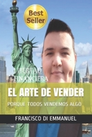 EL ARTE DE VENDER: PORQUE TODOS VENDEMOS ALGO (Spanish Edition) B088LB6TT4 Book Cover