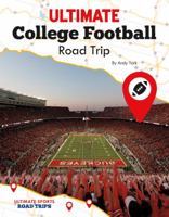 Ultimate College Football Road Trip 1532117515 Book Cover