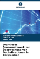 Drahtloses Sensornetzwerk zur Überwachung von Dachvibrationen in Bergwerken (German Edition) 6209829295 Book Cover