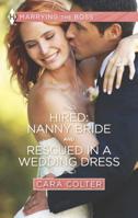 Hired: Nanny Bride / Rescued in a Wedding Dress 037360663X Book Cover