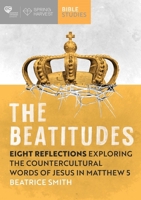 The Beatitudes: Eight Reflections Exploring the Counter-Cultural Words of Jesus in Matthew 5 0281088144 Book Cover