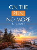 On the Run No More 1489728880 Book Cover