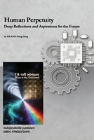 Human Perpetuity: Deep Reflections and Aspirations for the Future B0GTDWB4QW Book Cover