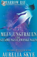 Meerjungfrauen Und Stimmungsschwankungen (Harrow Bucht Serie) B0C76WXDHK Book Cover