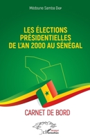 Les élections présidentielles de l'an 2000 au Sénégal: Carnet de bord (Harmattan Sénégal) (French Edition) 2343169144 Book Cover