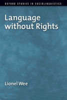Language Without Rights 0199737428 Book Cover