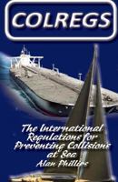 Colregs: International Regulations For Preventing Collisions at Sea 1453784977 Book Cover