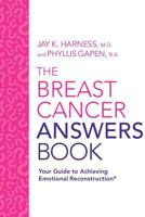 The Breast Cancer Answers Book: Your Guide to Achieving Emotional Reconstruction(R) 0692565337 Book Cover