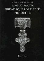 A New Corpus of Anglo-Saxon Great Square-Headed Brooches (Reports of the Research Committee of the Society of Antiquaries) 0851156797 Book Cover