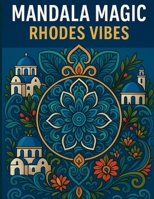 MANDALA MAGIC: RHODES VIBES B0FLVHQD7N Book Cover
