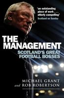 The Management: Scotland's Great Football Bosses 178027016X Book Cover
