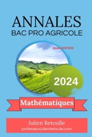 Annales Bac Pro Agricole Maths 2024 (French Edition) B0CNNPVBB8 Book Cover