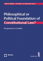 Philosophical or Political Foundation of Constitutional Law?: Perspectives in Conflict 3848715333 Book Cover