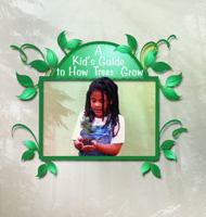 A Kids Guide to How Trees Grow (Ayers, Patricia. Digging in the Dirt Series.) 0823954633 Book Cover