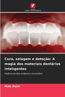 Cura, selagem e deteção: A magia dos materiais dentários inteligentes (Portuguese Edition) 6208839173 Book Cover