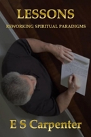 Lessons: Reworking Spiritual Paradigms 0996287884 Book Cover