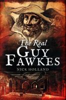 The Real Guy Fawkes 1399030906 Book Cover