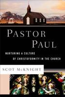 Pastor Paul: Nurturing a Culture of Christoformity in the Church 1587434261 Book Cover