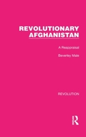 Revolutionary Afghanistan 1032126701 Book Cover