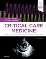 Critical Care Medicine: Principles of Diagnosis and Management in the Adult (Critical Care Medicine (Parrillo)) 0323012809 Book Cover