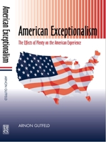 American Exceptionalism: The Effects of Plenty on the American Experience 1903900085 Book Cover