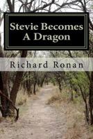 Stevie Becomes a Dragon 1463758499 Book Cover