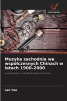 Muzyka zachodnia we wspólczesnych Chinach w latach 1900-2000 (Polish Edition) 6209923852 Book Cover