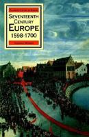Seventeenth-Century Europe: State, Conflict and Social Order in Europe 1598-1700 (Palgrave History of Europe) 0312040121 Book Cover